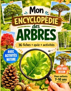 Mon Encyclopédie des Arbres pour enfants 7-10 ans