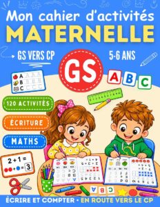 Couverture du livre Mon cahier d'activités maternelle GS vers CP, jeux éducatifs en grande section, 5-6 ans