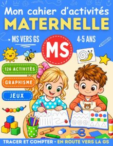 Couverture du livre Mon cahier d'activités maternelle MS vers GS, jeux éducatifs en moyenne section, 4-5 ans