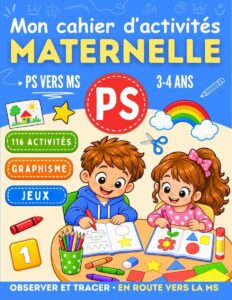 Couverture du livre Mon cahier d'activités maternelle PS vers MS, jeux éducatifs en petite section, 3-4 ans