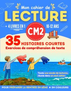 Couverture du livre Mon cahier de Lecture CM2, 35 histoires courtes et exercices de compréhension de texte, 10-12 ans