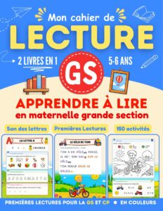Mon cahier de Lecture GS, apprendre à lire en maternelle grande section, 5-6 ans