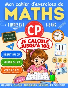 Couverture du livre Mon cahier d'exercices de Maths CP, apprendre à calculer jusqu'à 100, 3 livres en 1, 6-8 ans