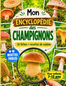 Mon Encyclopédie des Champignons pour enfants 7-12 ans